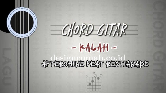 Chord-Gitar-Lagu-Kalah-Aftershine-feat-Restianade.jpg