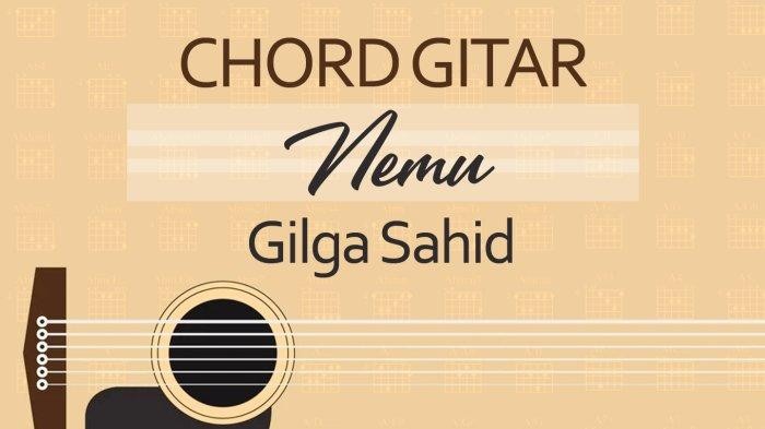 Chord-Gitar-Lagu-Nemu-Gilga-Sahid.jpg